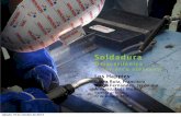 Soldadura - dis.uia.mx©no-y-por-arco.pdf · Para lograr una fusión rápida (y evitar que el calor se propague) se utiliza un soplete que combina oxigeno acetileno (comburente +