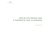 [PLA D’USOS DE L’HORTA DE LLEIDA] - urbanisme.paeria.caturbanisme.paeria.cat/fitxers/documents/Pla dusos Horta de Lleida... · L’Horta de Lleida, ... Introdueix una parcel·la
