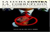 LA LUCHACONTRã - 1997-2001.state.gov · Procurador General de la República Lic. Justo Pedro Castellanos K. Director Departamento Prevención de la Corrupción. ..’ 1990 del Lic.