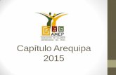 Capítulo Arequipa 2015 - amep-peru.org · TEMARIO: Abordaje físico y mental del Estrés ... Certificado con Diplomatura Internaclonal en Gestión del Talento Humano por ISEP de