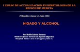 I CURSO DE ACTUALIZACION EN HEPATOLOGIA DE LA … · ALCOHOL E HIGADO OTRAS FORMAS DE HEPATOPATIA ALCOHOLICA COLESTASIS ALCOHOLICA ( esteatosis masiva) -Suele cursar con Insuficiencia