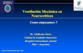 Ventilación Mecánica en Neurocriticos · MacIntyre N. Mechanical Ventilation. WB saunders,2000. Como iniciamos ventilacion mecanica ? Modo: Ventilacion mandatoria intermitente sincronizada