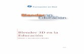 Blender 3D en la Educación - formacion.intef.esformacion.intef.es/pluginfile.php/44482/mod_resource/content/1/PDF/... · En el ámbito del diseño 3D la cuestión ... curvas, superficies