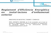Reglament d’Eficiència Energètica en instal·lacions d ... · aprueba el Reglamento de eficiencia energética en instalaciones de alumbrado exterior y sus Instrucciones técnicas