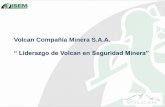 Volcan Compañía Minera S.A.A. - isem.org.pe · Volcan 2 2 Valor de la Producción 346 mil hectáreas de concesiones mineras 4 Unidades operativas o Yauli, Chungar, Cerro de Pasco