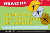 Olimpíadas - healthystudy.orghealthystudy.org/files/Behavior/4-C/D8-07_Booklet_SPA.pdf · Olimpíadas del equlibrio de energía Este material pertenece al grupo de estudio HEALTHY.