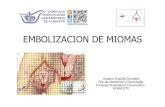 EMBOLIZACION DE MIOMAS - chospab.es · • EXPLORACION GINECOLÓGICA: – Examen pélvico bimanual. ... • TECNICAS DE IMAGEN – US transvaginal o abdominal -Doppler: distinguir