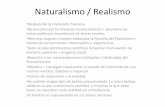 Naturalismo / Realismo - xn--diseo-rta.unnoba.edu.arño.unnoba.edu.ar/wp-content/uploads/naturalismo.pdf · Naturalismo / Realismo •Después de la revolución francesa. •Desencanto