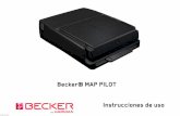 Becker® MAP PILOT Instrucciones de uso · Desempaque de Becker® MAP PILOT Verificación de prestación Antes de iniciar Becker® MAP PILOT, se debe verificar el contenido de entrega