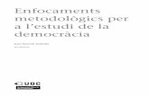 metodològics per Enfocaments a l’estudi de la democràciaopenaccess.uoc.edu/webapps/o2/bitstream/10609/61645/1/La... · tituir el terme democràcia pel de “poliarquia” a l’hora