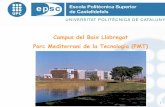 Campus del Baix Llobregat Parc Mediterrani de la Tecnologia (PMT)@download/... · ESCOLA POLITÈCNICA SUPERIOR DE CASTELLDEFELS 3 Introducció a l’EPSC • Neix el curs 91/92 (EUPBL)
