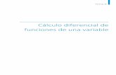 Cálculo diferencial de funciones de una variable · funciones reales. Previo a tratar el cálculo de derivadas se estudiarán los fundamentos teóricos del cálculo diferencial partiendo