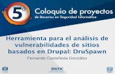 Herramienta para el análisis de vulnerabilidades de ... · Herramienta para el análisis de vulnerabilidades de sitios basados en Drupal: DruSpawn Fernando Castañeda González