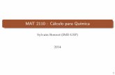 MAT 2110 : Cálculo para Química - Instituto de ...sylvain/MAT2110.pdf · Programa resumido Func¸oes elementares de uma vari˜ avel real; func¸´ ao exponencial e˜ func¸ao logar˜