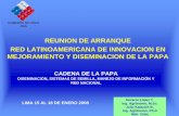 Sin título de diapositiva - CIP-collab · cadena de la papa diseminaciÓn, sistemas de semilla, manejo de informaciÓn y red nacional reunion de arranque red latinoamericana de innovacion