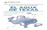 DATOS SOBRE EL AGUA DE TEXAS - Sierra Club Home Page: … · 2016-06-07 · puede ayudarlo a tomar decisiones sobre la cantidad de agua que consume o las medidas ... (menor contenido