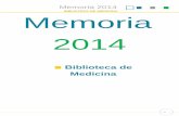 BIBLIOTECA DE MEDICINA Memoria 2014 · siendo sustituido por Ornella Gianesin. En el mes de septiembre incorporó a se esta plaza Carlos Oncina Rosendo. Formación del personal .