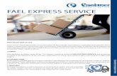 FAEL EXPRESS SERVICE · También prestamos mucha atención al servicio post-venta: una vez el pedido ha salido, nuestro servicio al cliente es capaz de garantizar un servicio de cali-