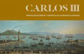 CARLOS III - Ministerio de Educación, Cultura y Deporte · y Piacenza como Carlos I (entre 1731 y 1735) ... La despedida del reino de Nápoles y la proclamación ... La llegada de