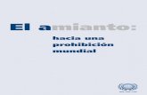 El amianto - International Social Security Association - ISSA · 5 El amianto: hacia una prohibición mundial Introducción – 7 Declaración sobre el amianto, Beijing 2004 – 9