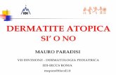 DERMATITE ATOPICA - sipps.it · dermatite atopica si’ o no mauro paradisi vii divisione - dermatologia pediatrica idi-irccs roma mapara@tiscali.it