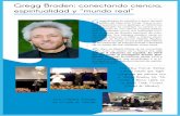 Gregg Braden: conectando ciencia, espiritualidad y “mundo ... · Gregg Braden: conectando ciencia, espiritualidad y “mundo real” Gregg Braden es científico y autor de best