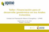 Taller: Financiación para el desarrollo geotérmico en ... · Unidad de Planeación Minero Energética 20 años Taller: Financiación para el desarrollo geotérmico en los Andes