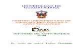 UNIVERSIDAD DE GUADALAJARA - cucba.udg.mx · Este informe de los avances realizados en el año 2004 en el Centro Universitario de Ciencias Biológicas y Agropecuarias, tiene como