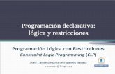 Programación declarativa: n declarativa: lógica y ... Logica... · Restricciones en SWI Prolog Extensiones modulares al sistema Prolog principal Requieren la declaración inicial