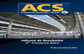 ACS Informe Resultados 3T11 - grupoacs.com · Pan European Infrastructure Fund LP y por ANTIN Infraestructure Partners para la ... - En septiembre el Grupo ACS suscribió un contrato