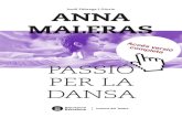 Anna Maleras, passió per la dansa MALERAS ANNA MALERAS PASSIÓ PER LA DANSA Jordi Fàbrega i Górriz PASSIÓ PER LA DANSA Aquest llibre es va iniciar en ocasió del centenari de l’Institut