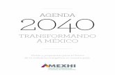 TRANSFORMANDO A MÉXICO - amexhi.orgamexhi.org/2040/VISION2040AMEXHI.pdf · 2040 AGENDA TRANSFORMANDO A MÉXICO Visión y propuestas para el futuro de la industria energética en