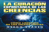 CURACION ESPONTANEA DE LAS CREENCIAS (Spanish Edition)api.ning.com/.../LaCuracinespontneadelasCreencias.pdf · está cambiando para adaptarse a nuestras creencias, sólo estamos limitados
