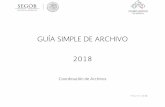 GUÍA SIMPLE DE ARCHIVO 2018 - gob.mx · Página 4 | 21 Reglamento de la Ley Federal de Transparencia y Acceso a la Información Pública Gubernamental (DOF, 11/06/03) Artículo 46