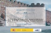 ACCESIBILIDAD UNIVERSAL AL PATRIMONIO CULTURAL Universal al Patrimonio Cultural.pdf · 1 ACCESIBILIDAD UNIVERSAL AL PATRIMONIO CULTURAL Fundamentos, criterios y pautas Equipo de trabajo