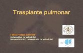 Presentación de PowerPoint - felixheras.es 2014/Trasplante pulmonar Seminario2014.pdf · Enfisema Déficit de alfa-1-antitripsina Bronquiolitis obliterante Indicaciones del trasplante