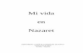 Mi vida en Nazaret - Dios te llamadiostellama.com/archivos/librosparaweb/138mividaennazaret.pdf · mino completo y el sentimiento tanto ayuda como constituye un obstáculo en sí