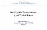 Meningitis Tuberculosa y su Tratamiento - uitb.cat · Meningitis tuberculosa • Frecuente en pacientes infectados por VIH en áreas de alta prevalencia de tuberculosis y mal acceso