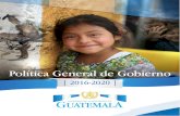 2 GOBIERNO DE LA REPÚBLICA DE GUATEMALA - Inicio · Política General de Gobierno 2016-2020 11 El Estado de Guatemala enfrenta una de las crisis políticas e institucionales más