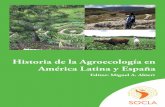 Historia de la Agroecología en América Latina y Españasocla.co/wp-content/uploads/2017/11/Lima Historia Agroecologiaconcaratulas-2.pdf · incursionaban en la búsqueda de una nueva