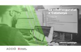 La ciberseguretat a Catalunya - accio.gencat.cat · internament amb la utilització de sistemes informàtics per gestionar les dades i processos interns. No ser capaç de No ser capaç