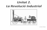 Unitat 2. La Revolució Industrial - IES Can Puig Unitat 2. La Revolució Industrial C.Aranda & J.Manero. El segle XIX: un segle de revolucions Transformacions Revolució Industrial