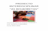 PROXECTO INTERDISCIPLINAR “AS BOLBORETAS”€¦ · mellora da competencia lingüística en lingua galega sobre todo a nivel oral é un dos obxectivos prioritarios destes equipos