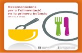 Recomanacions per a l’alimentació en la primera infànciawebfacil.tinet.org/usuaris/jcornado/alimentacio_20110323101413.pdf · anys de vida ja que, a més de facilitar un bon estat