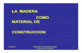 LA MADERA COMO MATERIAL DE CONSTRUCCION · madera como material resistente a cargas . 11/10/2016 ingenieria en construcciÓn universidad de valparaíso 22 estructuras de madera composiciÓn