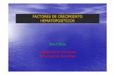 FACTORES DE CRECIMIENTO HEMATOPOIETICOSgicor.es/simposios/2008/mesa1/Factores de crecimiento hematopoyetico... · FACTORES ESTIMULANTES HEMATOPOIETICOS • Son glucoproteinas que