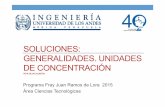 SOLUCIONES: GENERALIDADES. UNIDADES DE CONCENTRACIÓN · SOLUCIONES: GENERALIDADES. UNIDADES DE CONCENTRACIÓN PROF. SILVIA CALDERÓN Programa Fray Juan Ramos de Lora 2015 Área Ciencias
