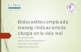 Endocarditis complicada: maneig i indicacions de · Cas clínic Dona de 55 anys sense AMC ni hàbits tòxics. Amb antecedents de HTA, obesitat tipus I (IMC 34), ingrés per pneumònia