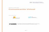 BIBLIOTECA UNIVERSITARIA Comunicación Virtual · Comunicación Virtual pág. 2 Comunicación Virtual Para empezar La comunicación es la base de la formación en un entorno virtual