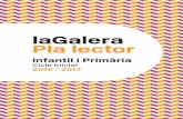 laGalera Pla lector - lagaleraeditorial.com · laGalera. 3. Cicle Inicial / 2016-2017. Per què un Pla Lector? Un . Pla Lector és una eina al servei dels docents en la seva tasca